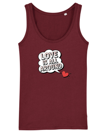  LOVE IS ALL AROUND Iubirea e peste tot Burgundy