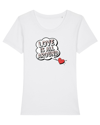 LOVE IS ALL AROUND Iubirea e peste tot White