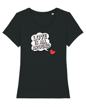  LOVE IS ALL AROUND Iubirea e peste tot Black