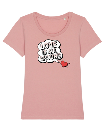  LOVE IS ALL AROUND Iubirea e peste tot Canyon Pink