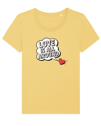  LOVE IS ALL AROUND Iubirea e peste tot Jojoba