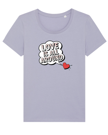  LOVE IS ALL AROUND Iubirea e peste tot Lavender