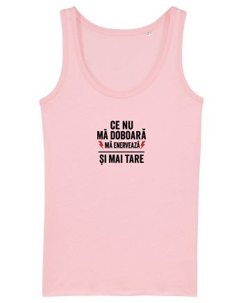 CE NU MA DOBOARA....MA ENERVEAZA SI MAI TARE Cotton Pink