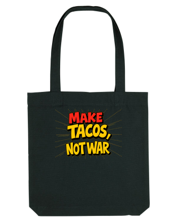 MAKE TACOS, NOT WAR Black