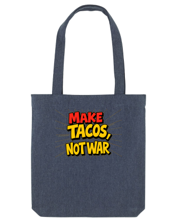 MAKE TACOS, NOT WAR Midnight Blue