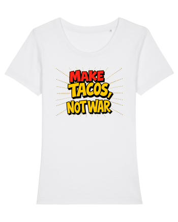 MAKE TACOS, NOT WAR White