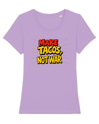 MAKE TACOS, NOT WAR Lavender Dawn