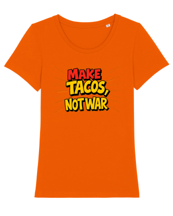 MAKE TACOS, NOT WAR Bright Orange