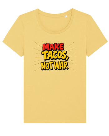 MAKE TACOS, NOT WAR Jojoba