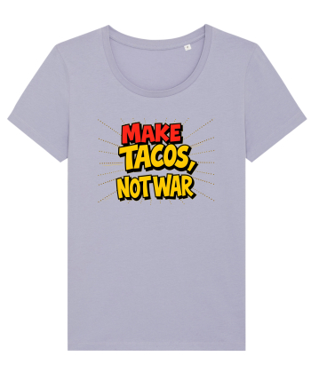 MAKE TACOS, NOT WAR Lavender