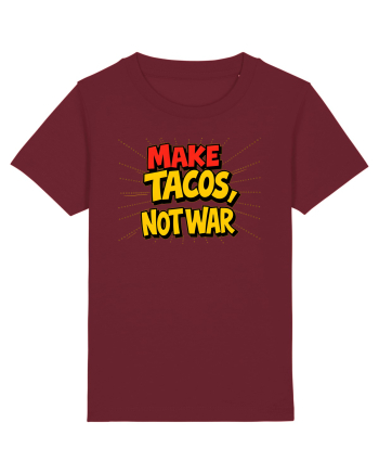 MAKE TACOS, NOT WAR Burgundy