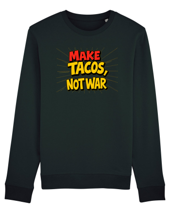 MAKE TACOS, NOT WAR Black