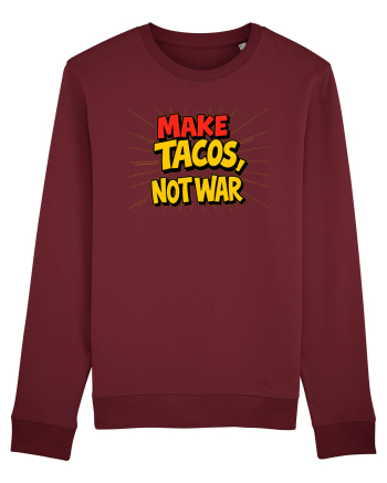 MAKE TACOS, NOT WAR Burgundy