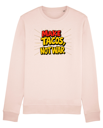 MAKE TACOS, NOT WAR Candy Pink