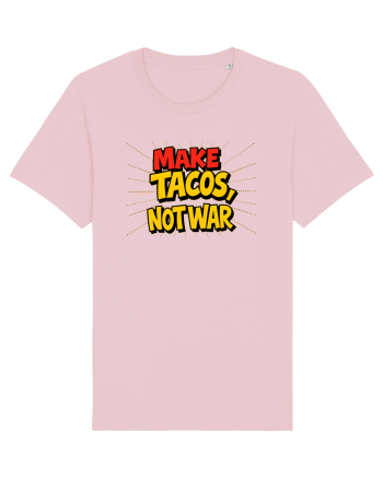 MAKE TACOS, NOT WAR Cotton Pink