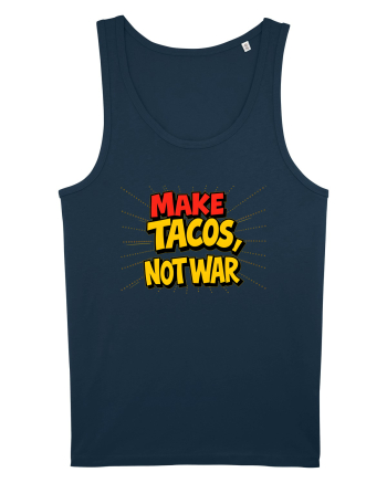 MAKE TACOS, NOT WAR Navy