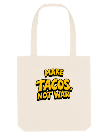 MAKE TACOS, NOT WAR 2 Natural