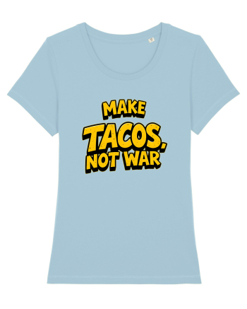 MAKE TACOS, NOT WAR 2 Sky Blue