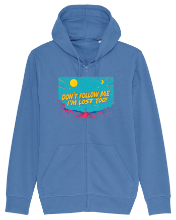 DON`T FOLLOW ME, I`M LOST TOO - NU MA URMA, SI EU M-AM RATACIT Bright Blue