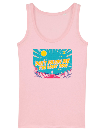 DON`T FOLLOW ME, I`M LOST TOO - NU MA URMA, SI EU M-AM RATACIT Cotton Pink