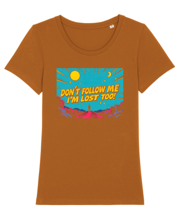 DON`T FOLLOW ME, I`M LOST TOO - NU MA URMA, SI EU M-AM RATACIT Roasted Orange