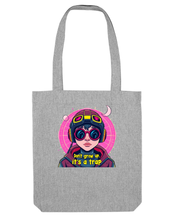 DON`T GROW UP, IT`S A TRAP 1 Heather Grey