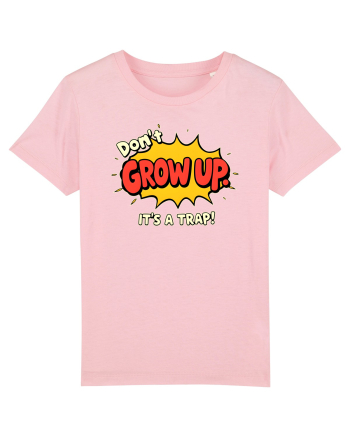 DON`T GROW UP, IT`S A TRAP  - text comics Cotton Pink