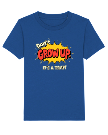 DON`T GROW UP, IT`S A TRAP  - text comics Majorelle Blue