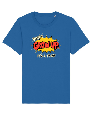DON`T GROW UP, IT`S A TRAP  - text comics Royal Blue