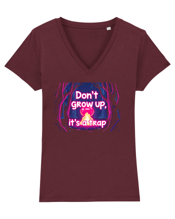 DON`T GROW UP, IT`S A TRAP  - magic fire Burgundy