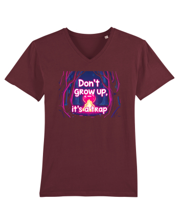 DON`T GROW UP, IT`S A TRAP  - magic fire Burgundy