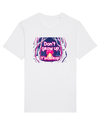 DON`T GROW UP, IT`S A TRAP  - magic fire White