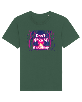 DON`T GROW UP, IT`S A TRAP  - magic fire Bottle Green