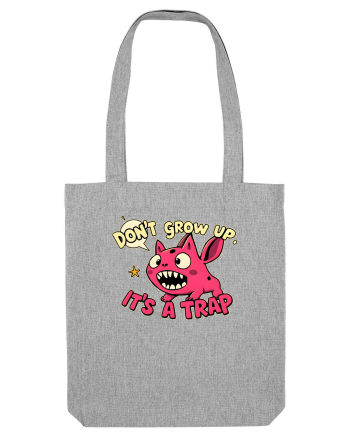 DON`T GROW UP, IT`S A TRAP  - doodle Heather Grey