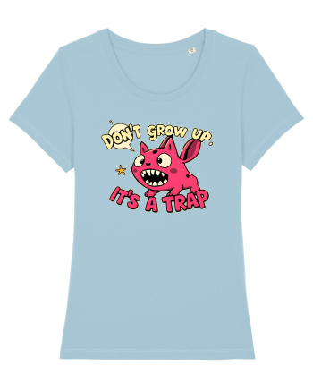 DON`T GROW UP, IT`S A TRAP  - doodle Sky Blue