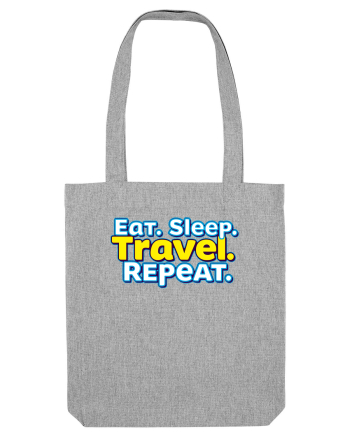 EAT SLEEP TRAVEL REPEAT - Mananca. Dormi. CALATORESTE. Repeta Heather Grey