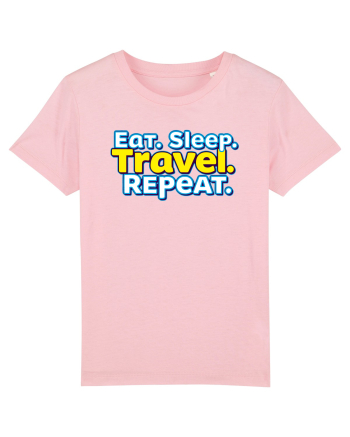 EAT SLEEP TRAVEL REPEAT - Mananca. Dormi. CALATORESTE. Repeta Cotton Pink