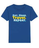 EAT SLEEP TRAVEL REPEAT - Mananca. Dormi. CALATORESTE. Repeta Tricou mânecă scurtă  Copii Mini Creator