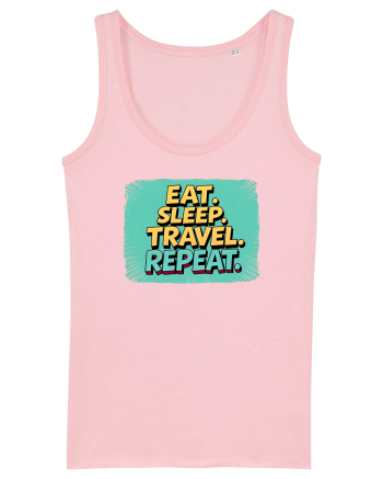 EAT SLEEP TRAVEL REPEAT - Mananca. Dormi. CALATORESTE. Repeta 2 Cotton Pink
