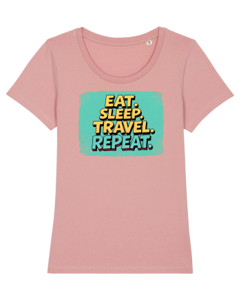 EAT SLEEP TRAVEL REPEAT - Mananca. Dormi. CALATORESTE. Repeta 2 Canyon Pink