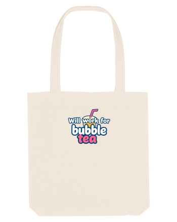 WILL WORK FOR BUBBLE TEA Natural