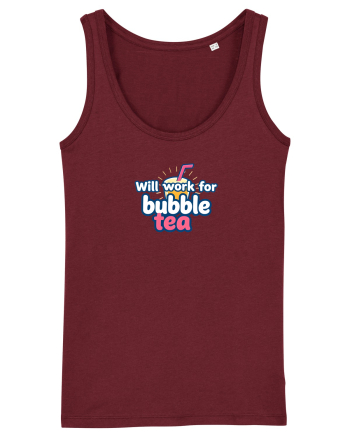 WILL WORK FOR BUBBLE TEA Burgundy