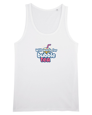 WILL WORK FOR BUBBLE TEA White