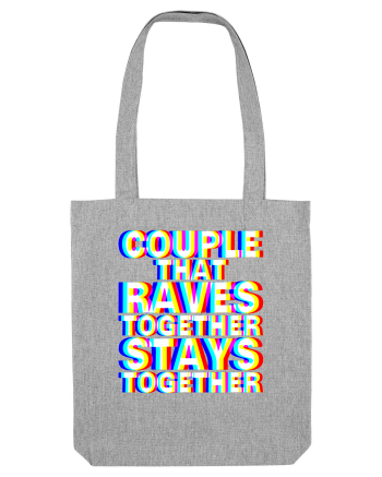 Couple that Raves Together Stays Together Heather Grey