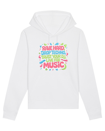 Rave Hard Drop Techno Trust Your DJ Live For Music White
