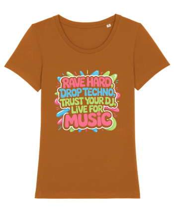 Rave Hard Drop Techno Trust Your DJ Live For Music Roasted Orange