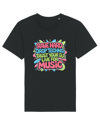 Rave Hard Drop Techno Trust Your DJ Live For Music Black