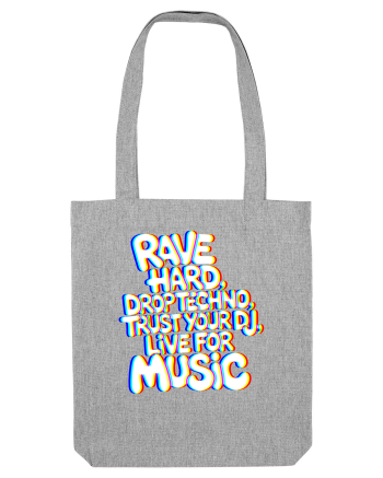 Rave Hard Drop Techno Trust Your DJ Live For Music Heather Grey