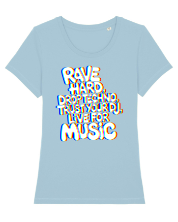 Rave Hard Drop Techno Trust Your DJ Live For Music Sky Blue