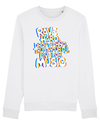 Rave Hard Drop Techno Trust Your DJ Live For Music White